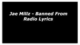 Jae Millz-Banned From The Radio [Lyrics]