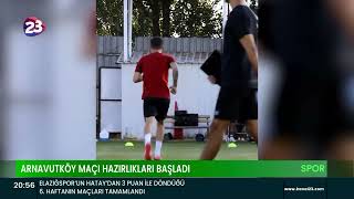 ARNAVUTKÖY MAÇI HAZIRLIKLARI BAŞLADI