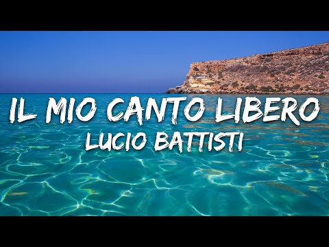 Lucio Battisti - Il mio canto libero (Testo/Lyrics)