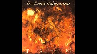 T.A.G.C. - Iso Erotic Calibrations [1994]