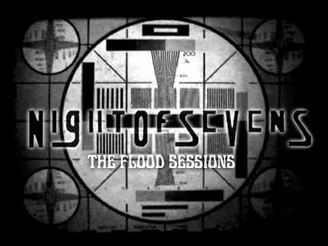 NIGHT OF SEVENS - The Flood Sessions