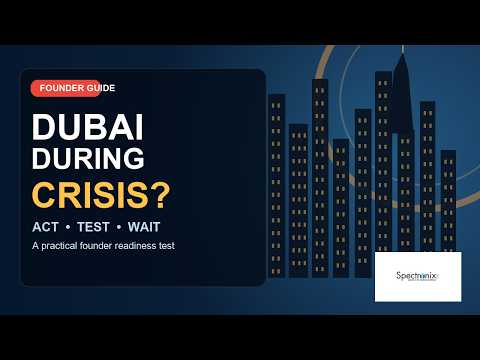 Regional Conflict: Is Now a Smart Time to Start a Business in Dubai?