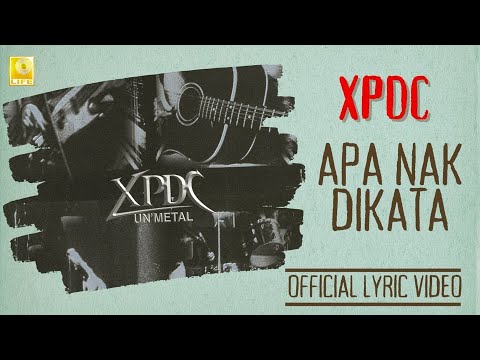 XPDC - Apa Nak Dikata Unmetal (Official Lyric Video)