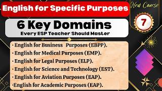 English for Specific Purposes: 6 Key Domains Every ESP Teacher Should Master