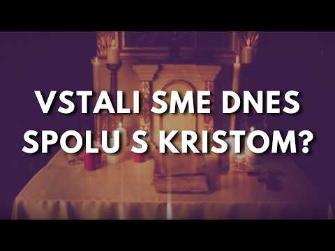 EVANJELIUM NA DNES: O. MAREK KAĽATA: Svätá a veľká nedeľa Paschy