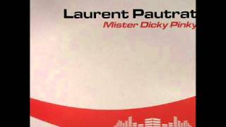 Laurent Pautrat - Mr. Dicky Pinky ( Bomba Remix )