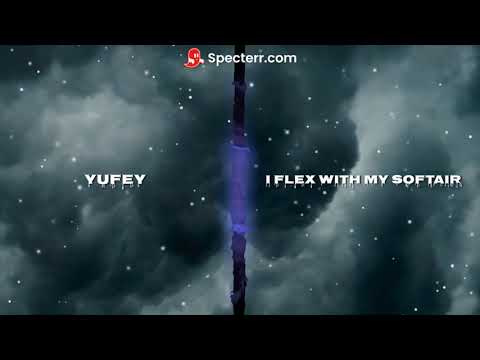 YUFEY - I FLEX WITH MY SOFTAIR (PROD. NUTRO) (OFFICIAL VISUALIZER)