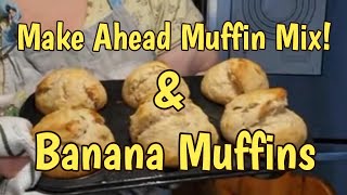 Make Ahead Muffin Mix & Banana Muffins!