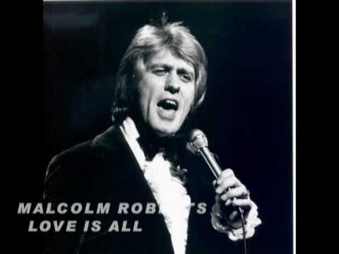 MALCOLM ROBERTS. LOVE IS ALL