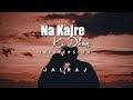 Na Kajre Ki Dhar Reprise JalRaj 90 S Song New Hindi Covers 2022