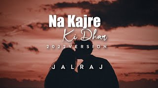 Na Kajre Ki Dhar (Reprise) - JalRaj  90s Song  New