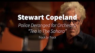 Stewart Copeland | Track by Track Tea In The Sahara