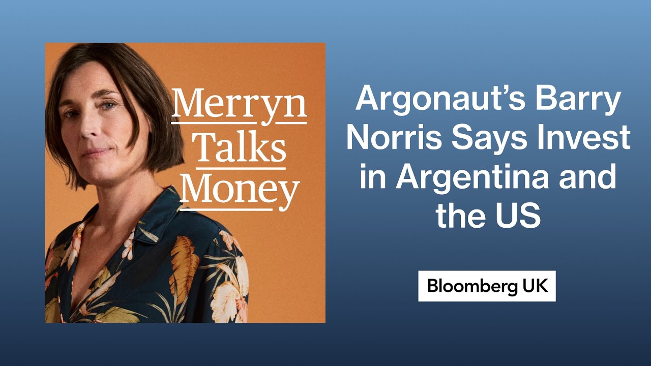 Argonaut’s Barry Norris Says Invest in Argentina and the US | Merryn Talks Money