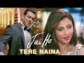 Tere Naina Jai Ho Movie Song 4K Video Song 2014