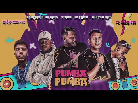 PUMBA LA PUMBA - AFINHO DO FLUXO, ANDERSON DA RIMA, GUINHO RDF, MAGRINHO, BECKER NA BATIDA