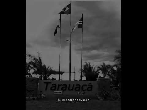 tarauaca acre #acre #remix2022 #remix2023 #dance #viralvideo #video #tbt #bandeira bandeir