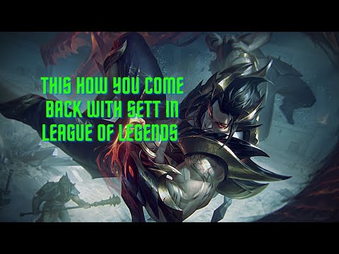 this how you come back with sett in league of legends