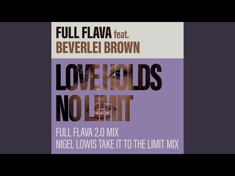 Love Holds No Limit (Nigel Lowis Take It To The Limit Mix)