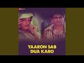 Yaaron Sab Dua Karo