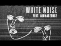 Disclosure - White Noise (Feat. Aluna George ...