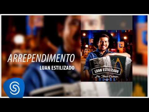 Arrependimento - Luan Estilizado
