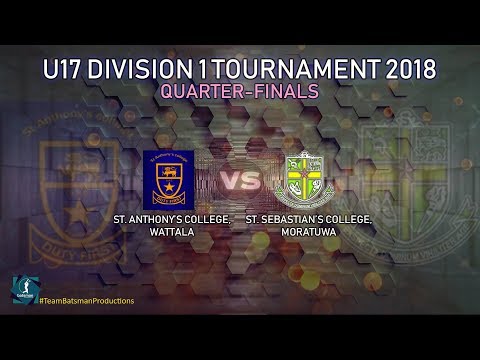 SINGER U-17 Division 1 Tournament 2018 - Quarter-Finals [Anthony's-Wattala vs Sebastian's-Moratuwa]