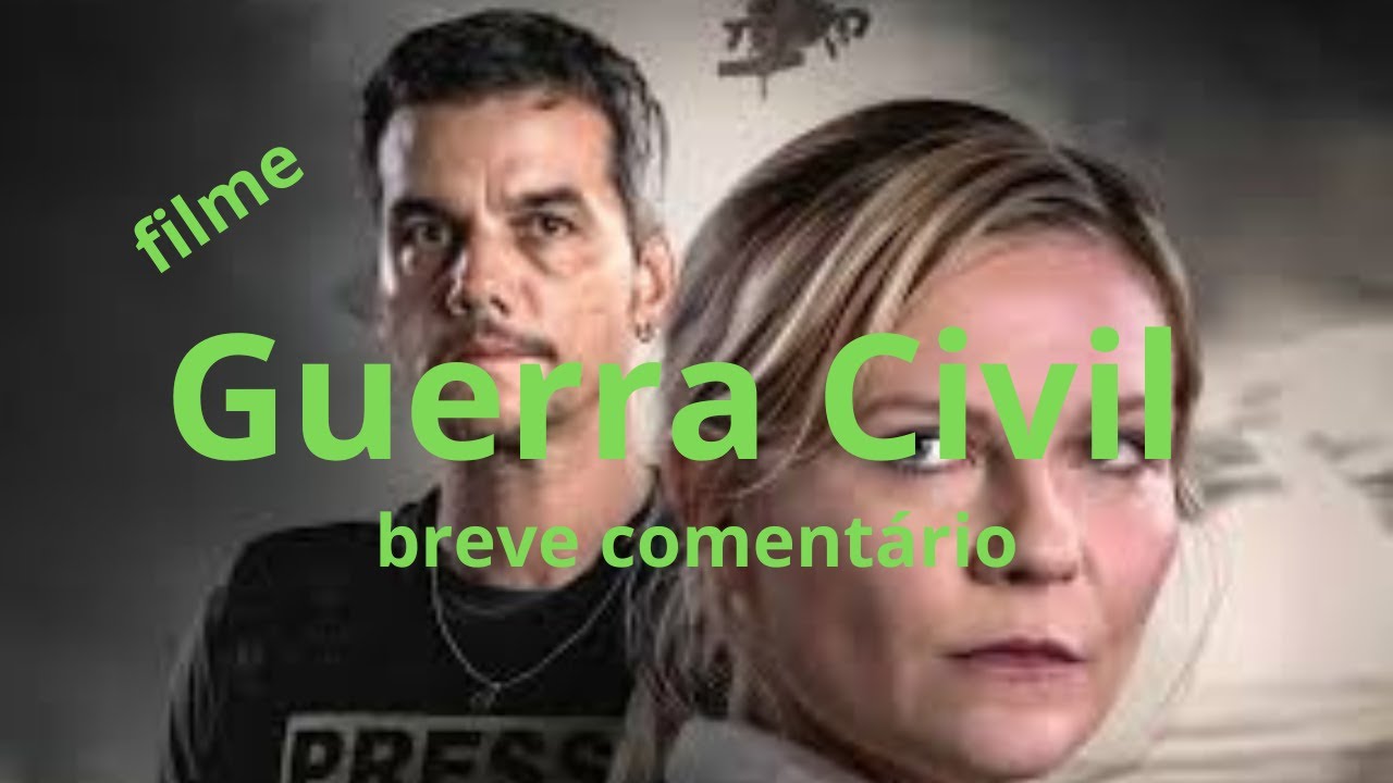 Breve comentário do filme Guerra Civil