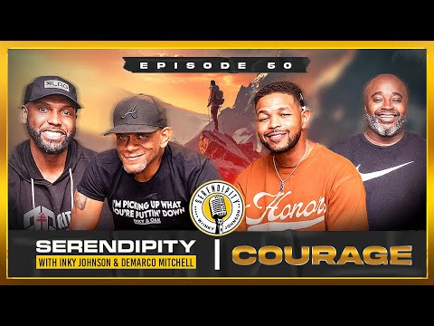 COURAGE - Inky Johnson | Serendipity Podcast - Season 3 Episode 50