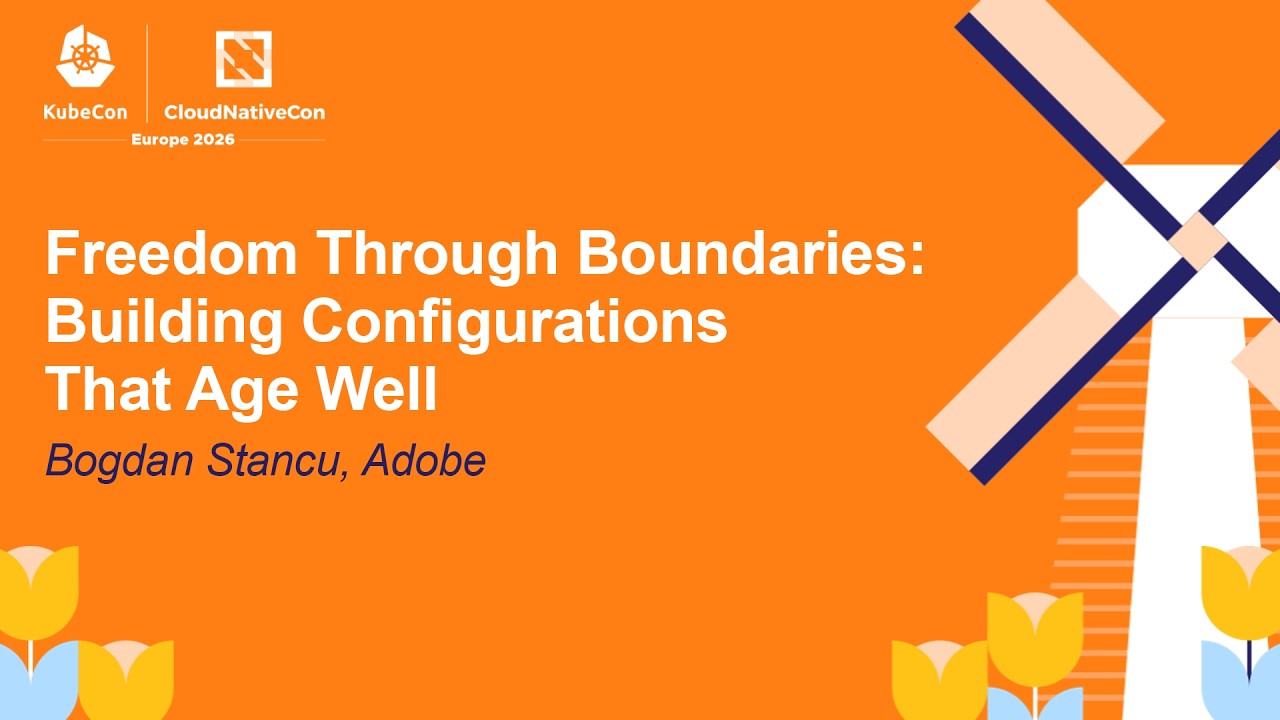Freedom Through Boundaries: Building Configurations That Age Well - Bogdan Stancu, Adobe