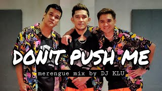 DON&#39;T PUSH ME by Sweetbox (merengue mix by DJ KLU) | NORTH CONNECTION | ZUMBA