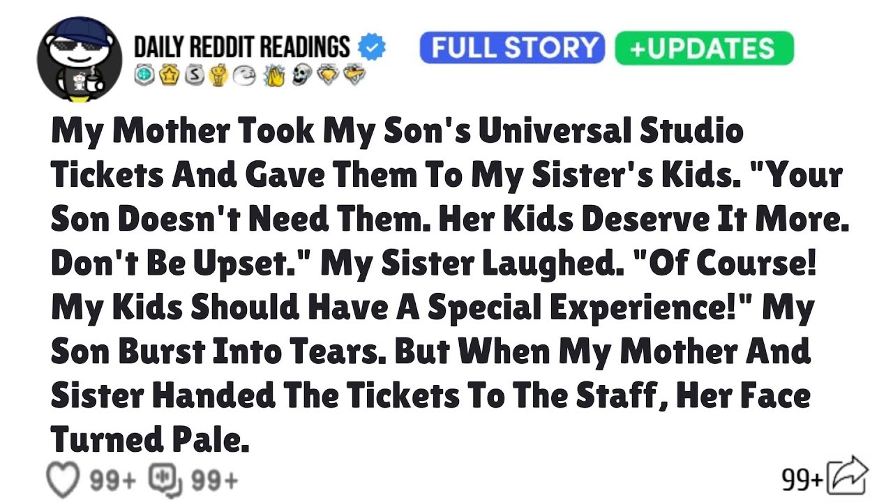 My Mother Took My Son's Universal Studio Tickets And Gave Them To My Sister's Kids. Your Son Doesn't