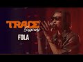TRACE SESSIONS With FOLA TraceSessions