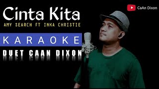 Download lagu CINTA KITA (Amy Search) KARAOKE DUET COWOK || CaAn Dixon mp3