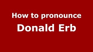 How to pronounce Donald Erb
