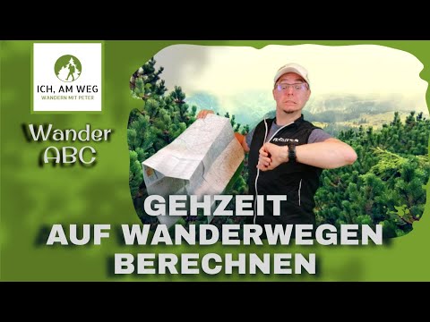 Wander ABC - Wie berechne ich die Gehzeit auf Wanderwegen?