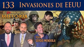 133 - Estados Unidos, ese maldito invasor - El Desprecio de la Historia