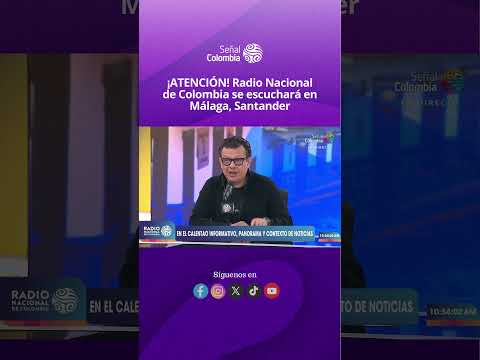 ¡ATENCIÓN! Radio Nacional de Colombia se escuchará en Málaga, Santander