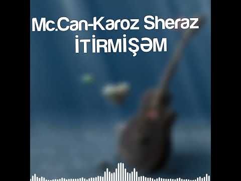 Mc.Can-Karoz Sheraz - İTİRMİŞƏM(2022)Ən Yeni Trend Mahnılar