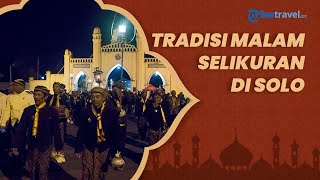 Mengenal Tradisi Malam Selikuran di Keraton Surakarta saat Bulan Ramadhan, Sambut Lailatul Qadar