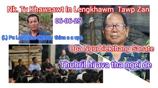 Upa Ngurbiekthang Sanate Thuhril  lo ngaithla ve ro/Khawsawt In Lengkhawm Tawp Zan/ Muolhoi 6-6-25