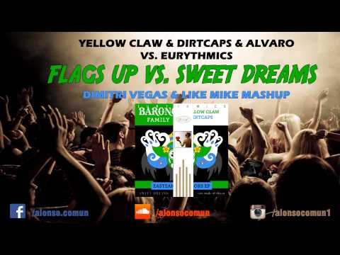 Flags Up vs. Sweet Dreams (Dimitri Vegas & Like Mike Mashup)