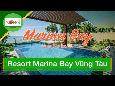 Resort Marina Bay Vũng Tàu | Sống TV