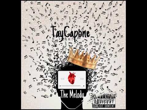 TayCapone- “The Melody”