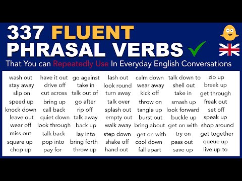 Learn 337 Fluent English Phrasal Verbs That You can Repeatedly Use In Everyday English Conversations
