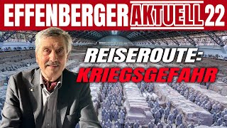 Reiseroute: Kriegsgefahr - Effenberger Aktuell #22