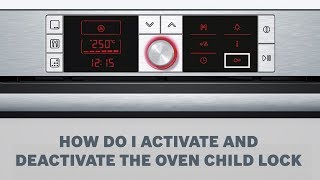 How Do I Activate And Deactivate The Oven Child Lock - Cleaning & Care