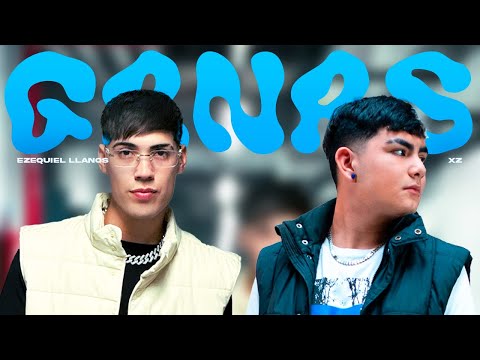 Ezequiel Llanos, XZ  - Ganas (Videoclip Oficial)