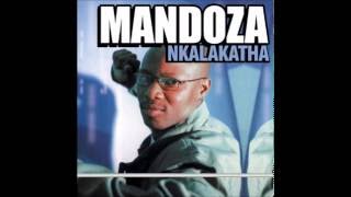 Mandoza - Nkalakatha