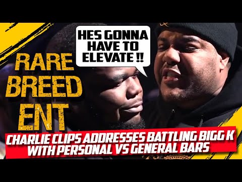 CHARLIE CLIPS SPEAKS ON BATTLING BIGG K WITH PERSONALS VS GENERAL BARS - RBE
