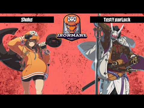 IronMANE: Strive Big Monthly (W semis) - Shake (May) Vs. TestYourLuck (Nago)
